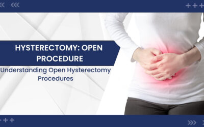 A Seamless Open Hysterectomy Experience at Hyderabad’s Best Hospital