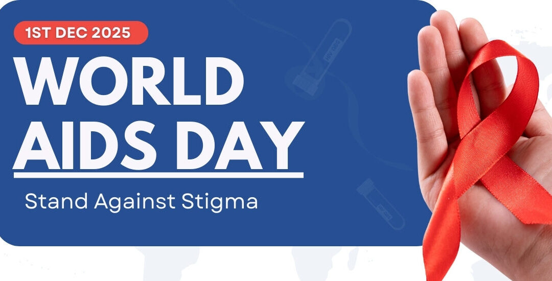 World AIDS Day 2025 — Compassion, Awareness, and Hope