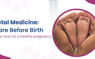 Fetal Medicine: Advancing Prenatal Care for a Healthier Pregnancy