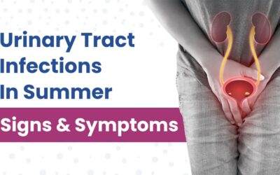 Urinary Tract Infections: Signs, Symptoms & Prevention During Summer